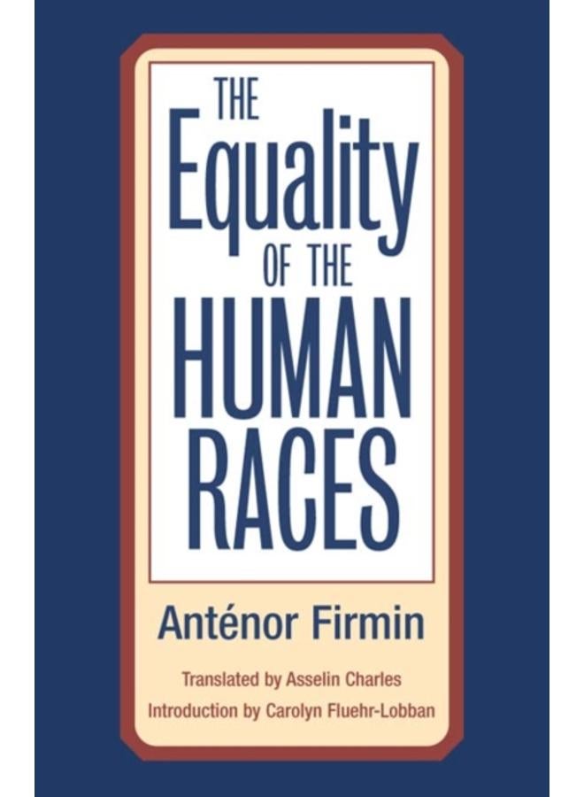 The Equality of Human Races : Positivist Anthropology 
