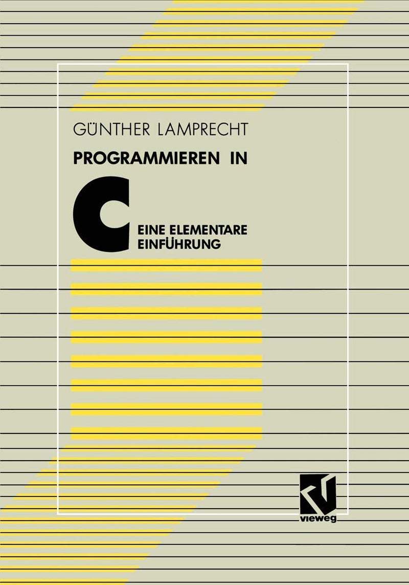 Programmieren in C: Eine Elementare Einfuhrung 
