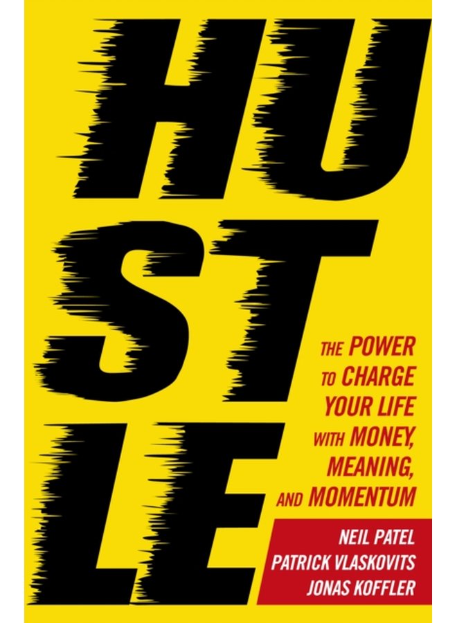 Hustle The power to charge your life with money meaning and momentum - Paperback
