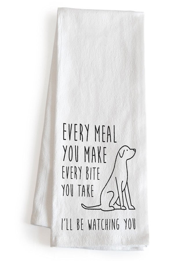 MAINEVENT Every Meal You Make Every Bite You Take Towel 18x24 Inch, Every Meal You Make Towel, Kitchen Funny Dish Towel Funny Saying Kitchen Towel Funny Funny Dish Towel Saying Funny Tea Towel Funny Towel - Image 1