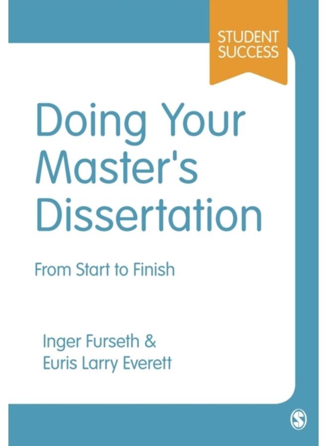 Doing Your Master's Dissertation : From Start to Finish 