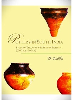 Pottery in South India: Study of Telangana & Andhra Pradesh (2500 BCE - 30 