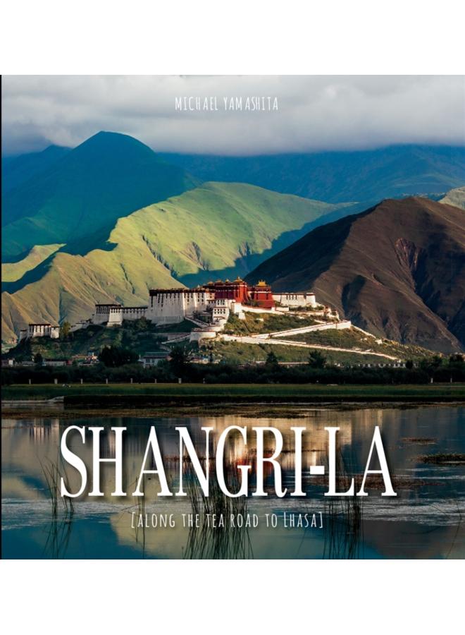 Shangri-La : Along the Tea Road to Lhasa