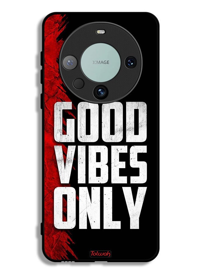 Tolwak Huawei Mate 60 Pro Protective Case Cover Good Vibes Only - Image 1