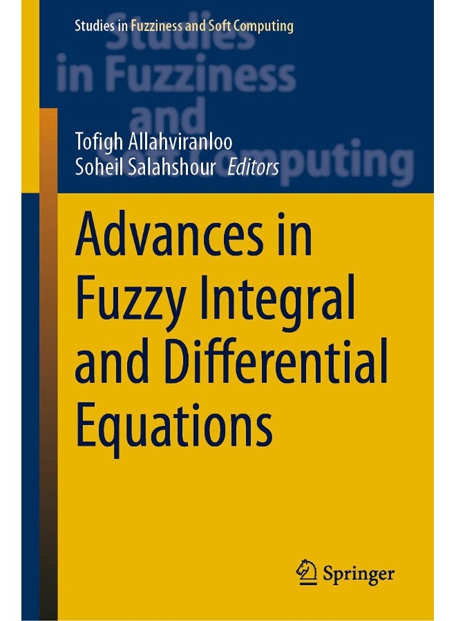 Advances in Fuzzy Integral and Differential Equati