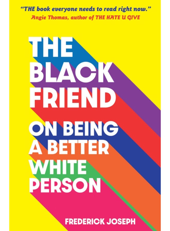 The Black Friend: On Being a Better White Person 