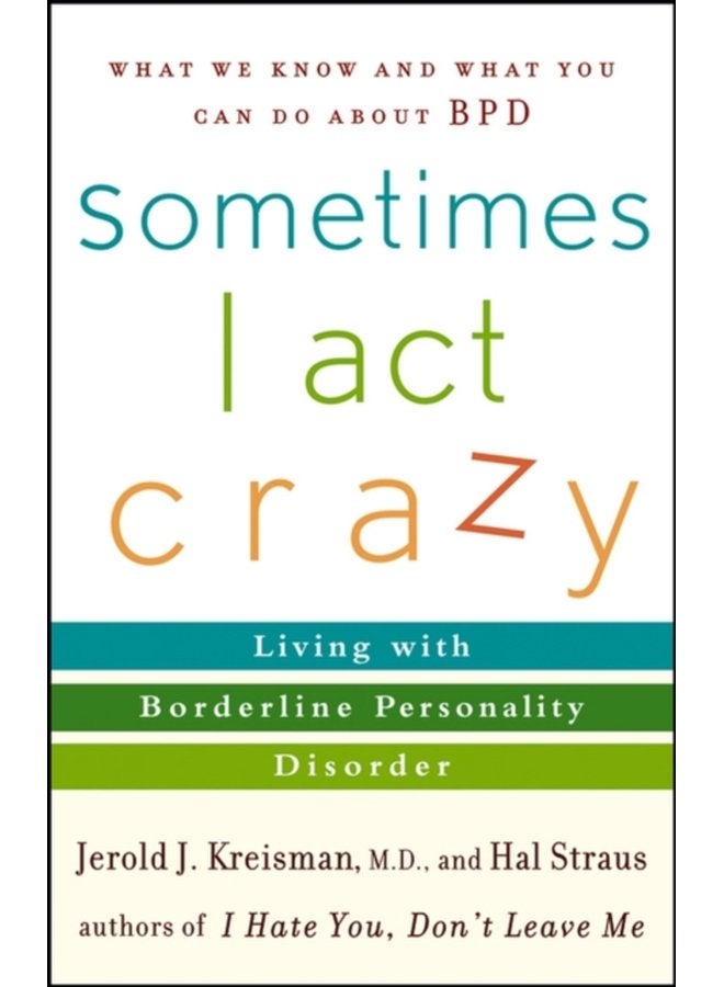 Sometimes I Act Crazy Living with Borderline Personality Disorder - Paperback