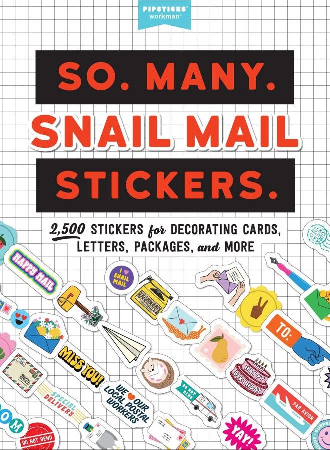 So. Many. Snail Mail Stickers.: 2,500 Stickers for Decorating Cards, Letters, Packages, and More