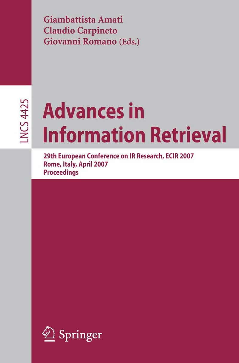 Advances in Information Retrieval: 29th European Conference on IR Research, ECIR 2007, Rome, Italy, April 2-5, 2007, Proceedings