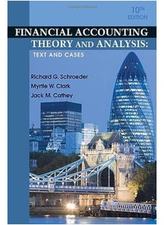 Financial Accounting Theory and Analysis: Text and Cases