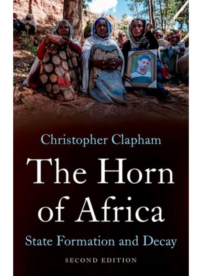 The Horn of Africa : State Formation and Decay 