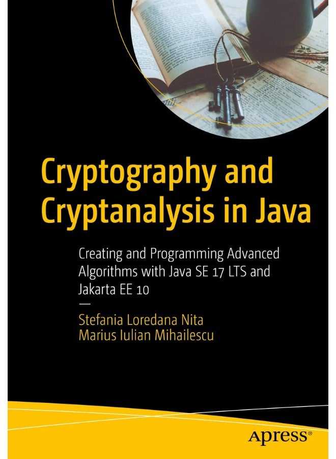 التشفير وتحليل التشفير في جافا: إنشاء وبرمجة خوارزميات متقدمة مع