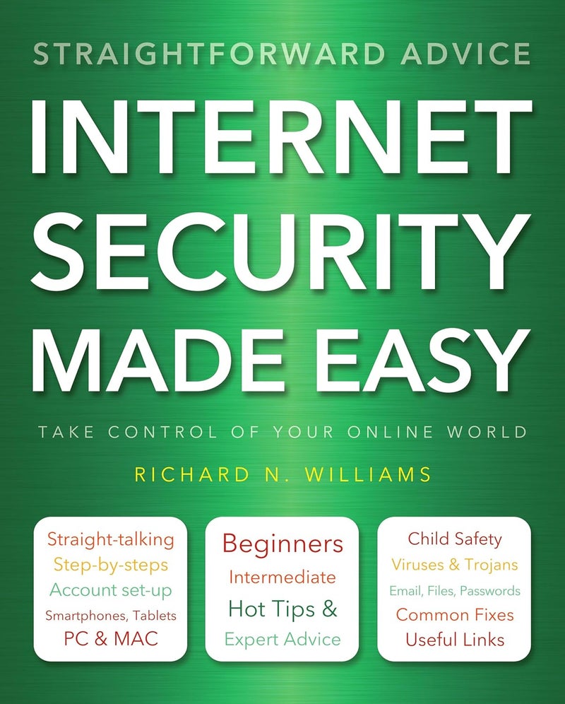 Internet Security Made Easy: Take Control of Your Online World