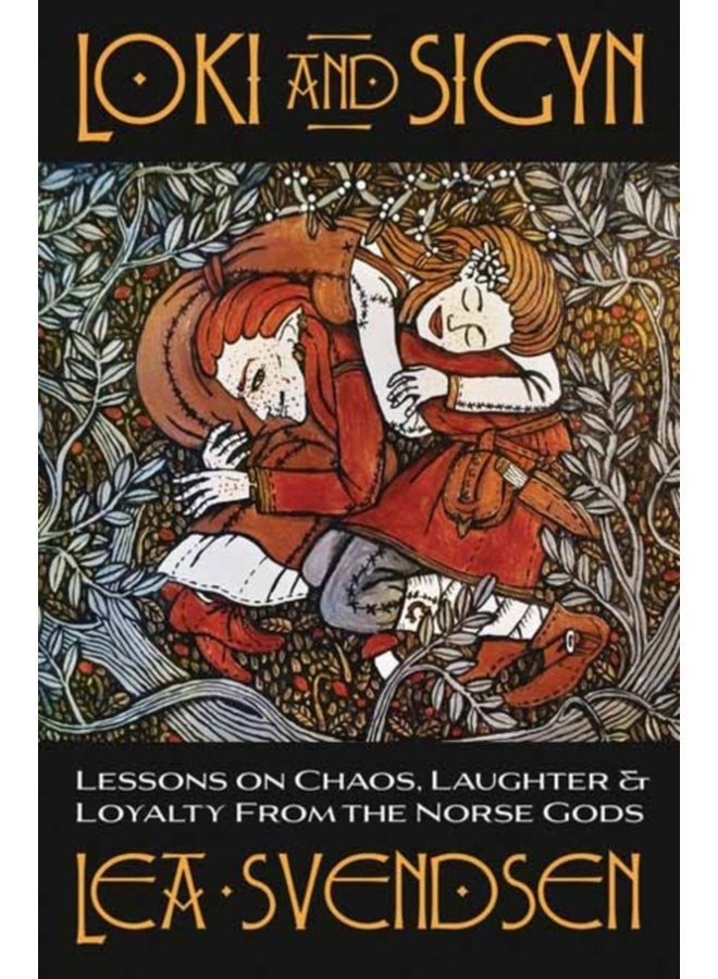 Loki and Sigyn Lessons on Chaos Laughter Loyalty from the Norse Gods - Paperback