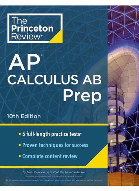 Princeton Review AP Calculus AB Prep, 10th Edition: 5 Practice Tests + Complete Content Review + Strat (2024)