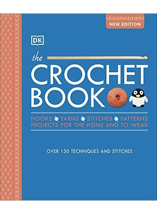 The Crochet Book: Over 130 techniques and stitches