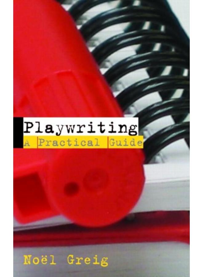 Playwriting : A Practical Guide