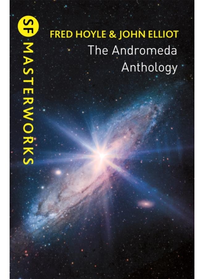 The Andromeda Anthology : Containing A For Andromeda and Andromeda Breakthrough