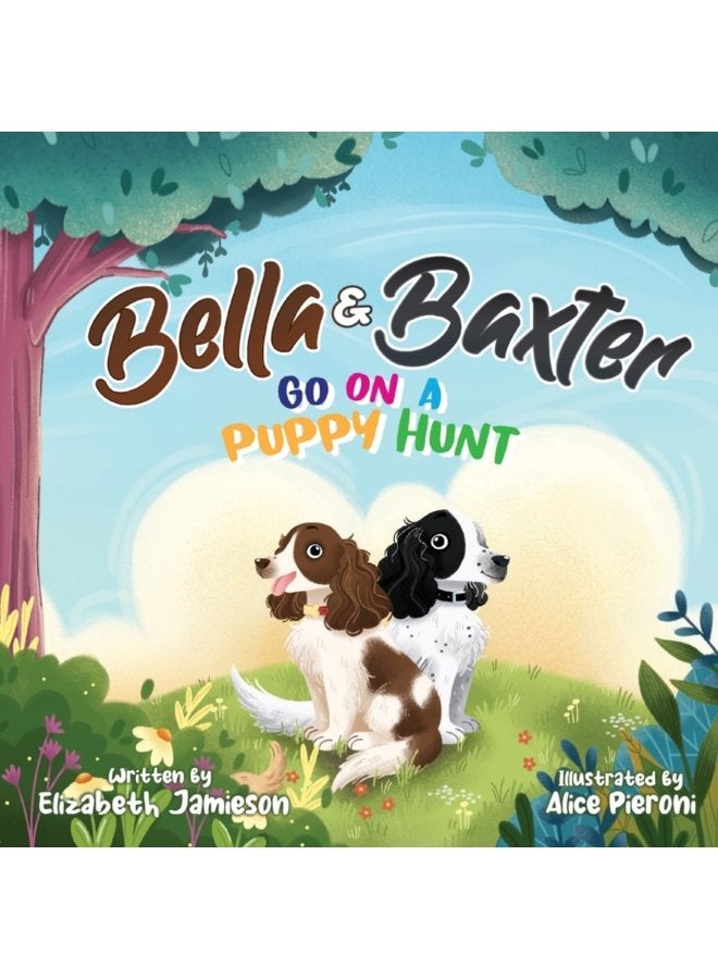 Bella and Baxter go on a Puppy Hunt The Adventures of Bella and Baxter - Paperback