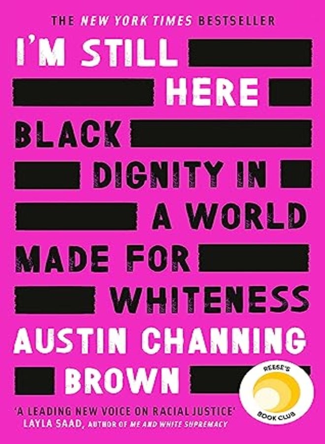 I'm Still Here: Black Dignity in a World Made for Whiteness 