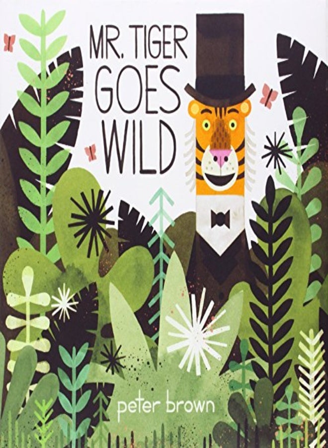 MR TIGER GOES WILD 