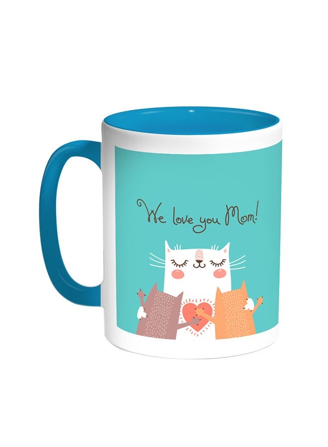 RYN We Love You Mom Printed Coffee Mug Turquoise/White 11ounce