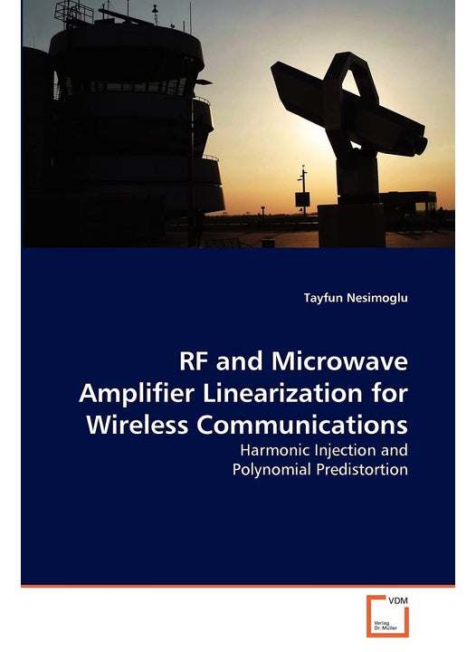 RF and Microwave Amplifier Linearization for Wireless Communications