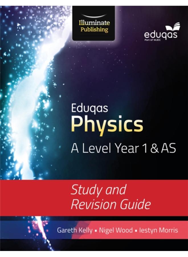 Eduqas Physics for A Level Year 1 & AS: Study and Revision Guide