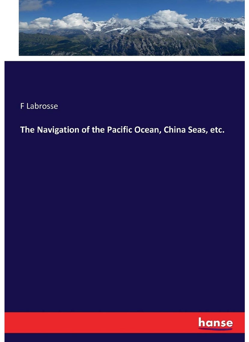 The Navigation of the Pacific Ocean, China Seas, etc.  - Image 1