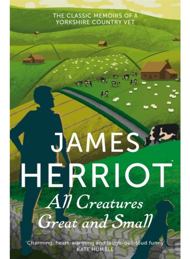 All Creatures Great and Small : The Classic Memoirs of a Yorkshire Country Vet 