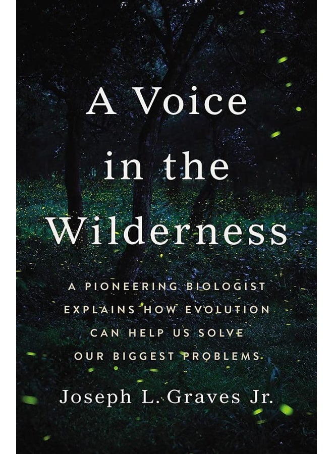 A Voice in the Wilderness: A Pioneering Biologist Explains How Evolution Can Help Us Solve Our Biggest Problems - Image 2