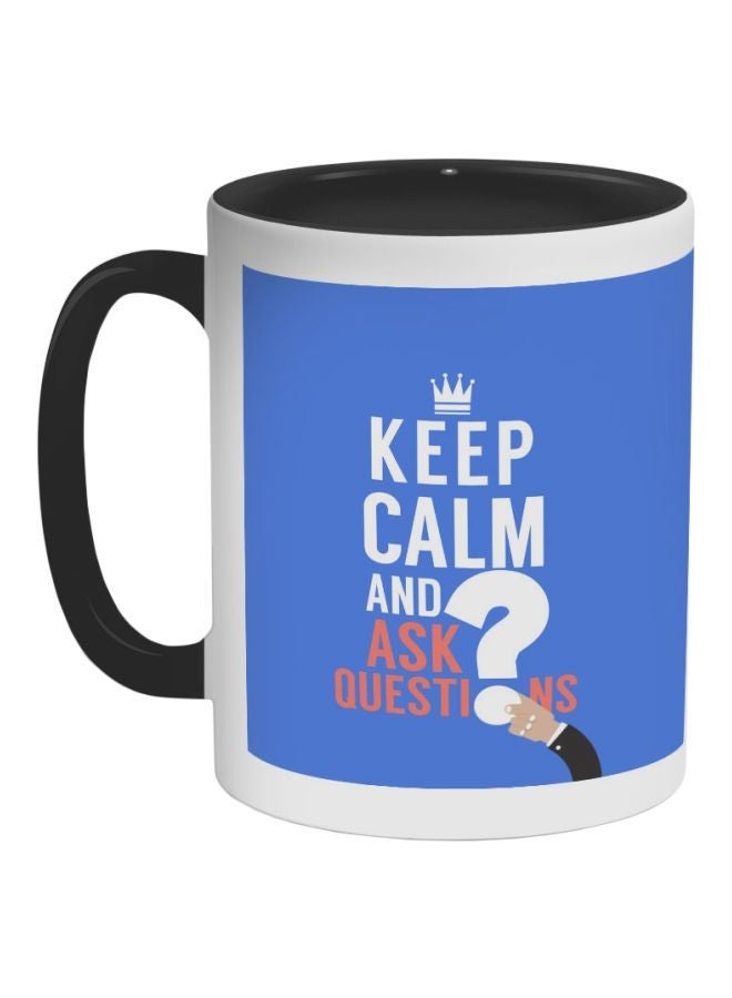 RYN Keep Calm And Ask Question Printed Ceramic Coffee Mug Black/White/Blue 325ml