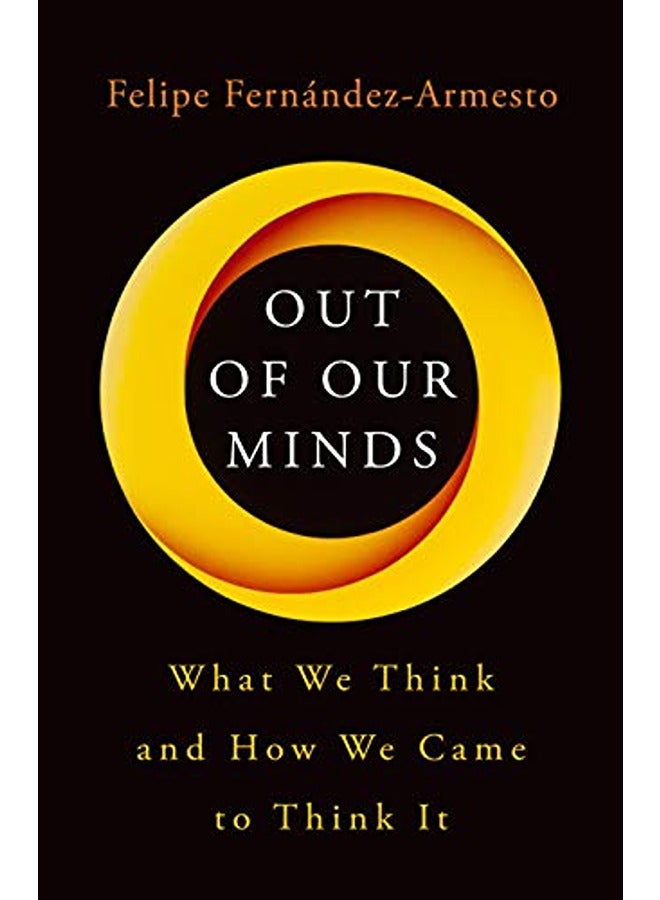 Out of Our Minds: What We Think and How We Came to Think It