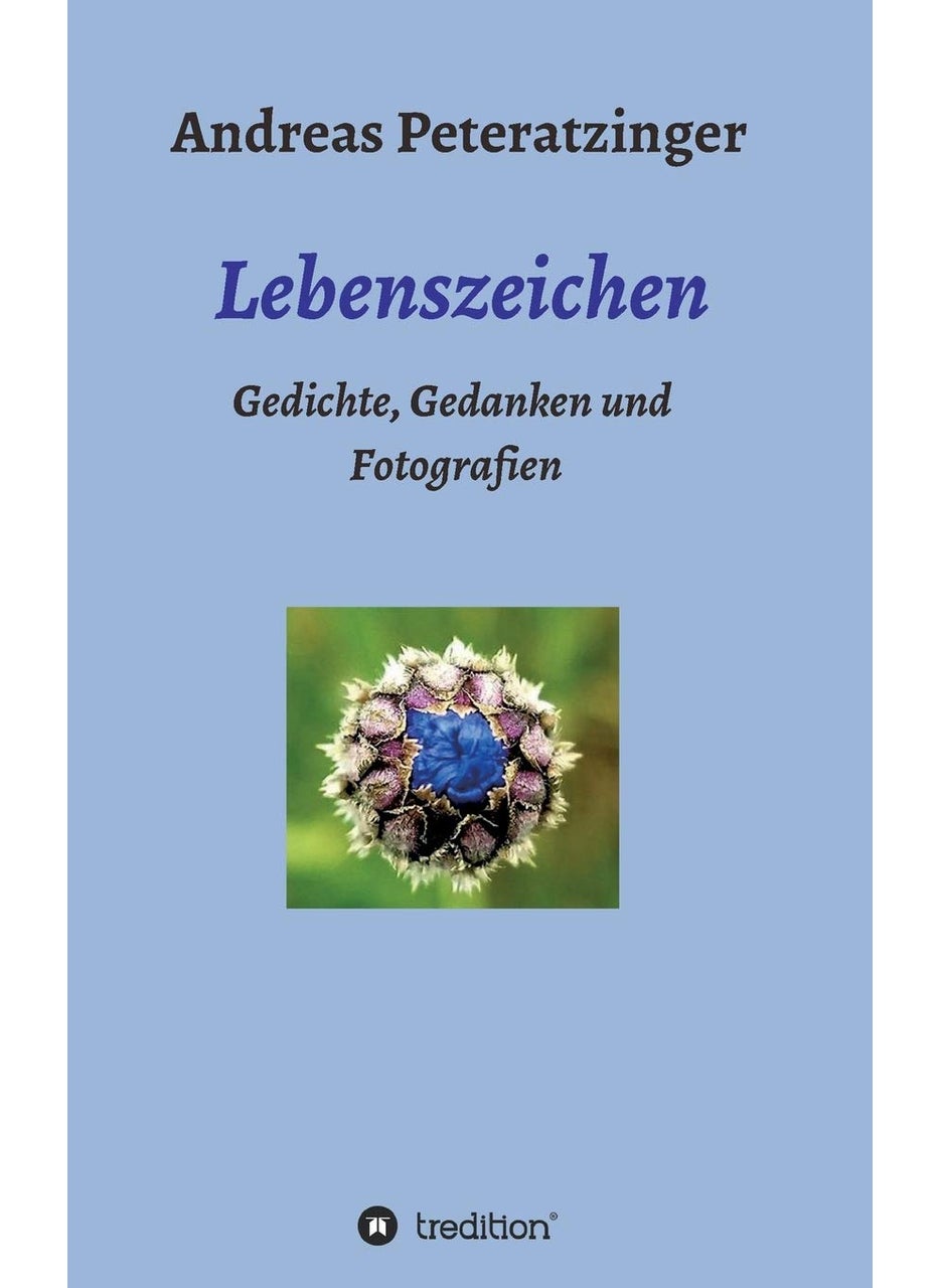 Lebenszeichen/ Gedichte, Gedanken und Fotografien 