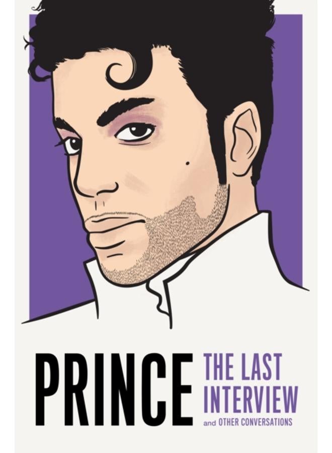 Prince: The Last Interview : And Other Conversations