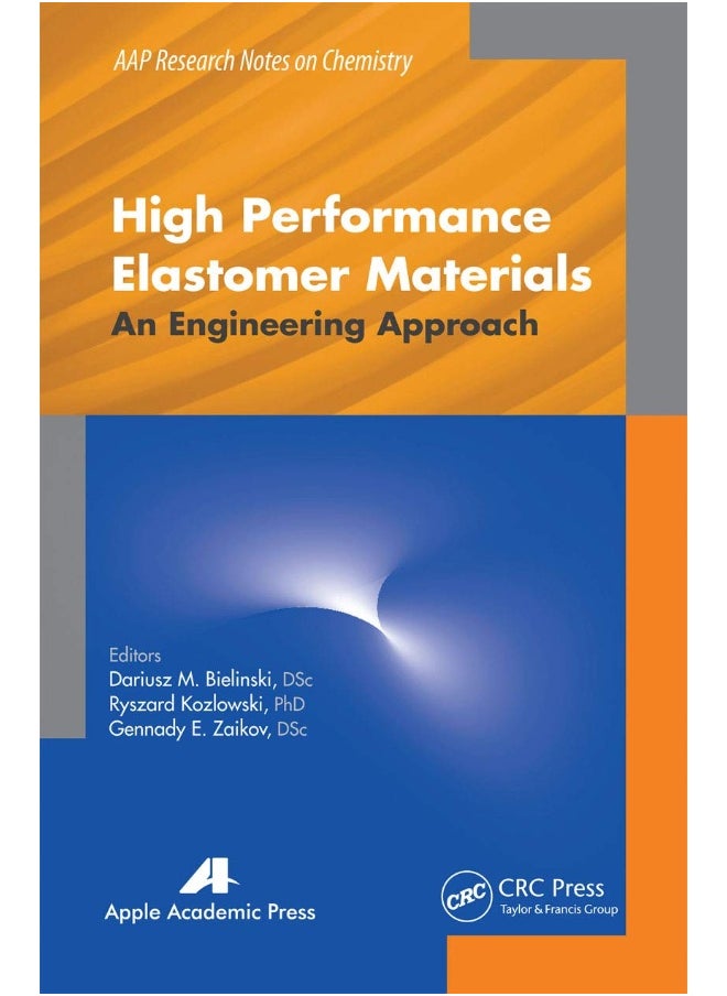 High Performance Elastomer Materials: An Engineering Approach 