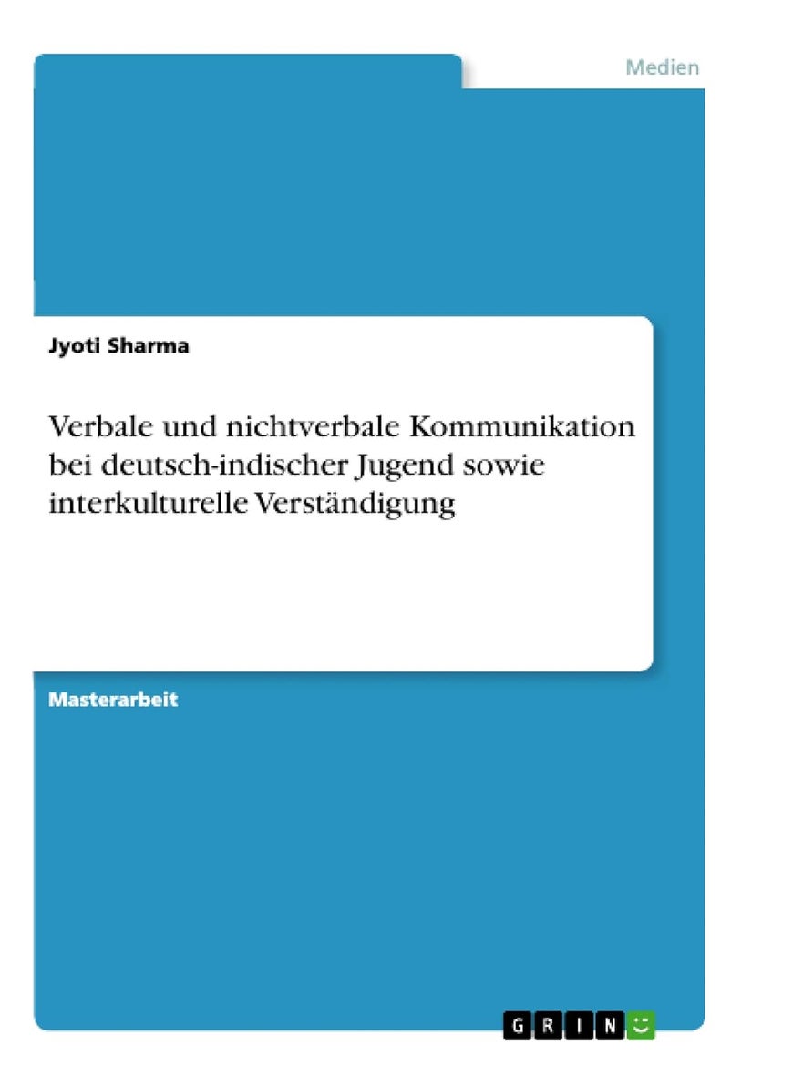 Verbale und nichtverbale Kommunikation bei deutsch-indischer Jugend sowie interkulturelle Verständigung 