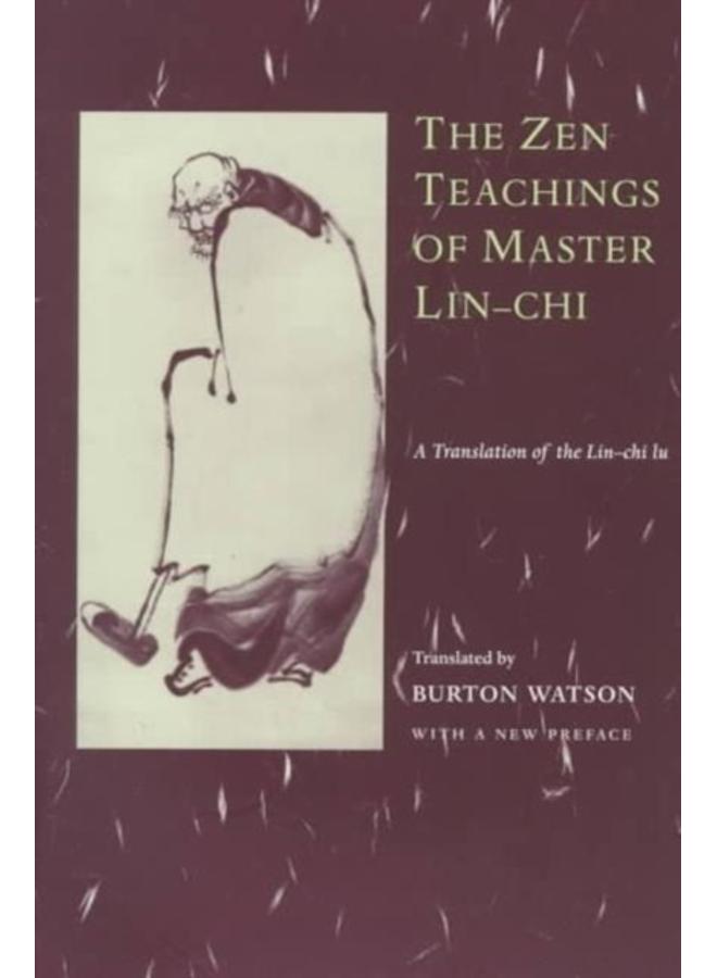 The Zen Teachings of Master Lin-Chi : A Translation of the Lin-chi lu 