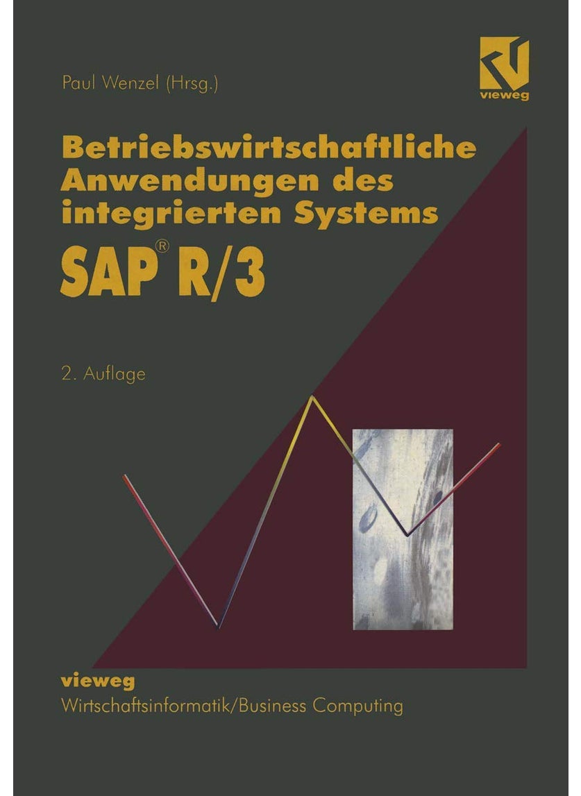 Betriebswirtschaftliche Anwendungen des integrierten Systems SAP R/3: Projektstudien, Grundlagen und Anregungen für eine erfolgreiche Praxis 