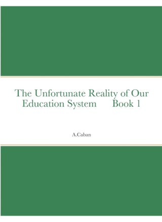 The Unfortunate Reality of Our Education System Book 1 - pzsku/Z96B0DBBBCC73A4DB9EF2Z/45/1747996728/93b0b3c5-1f06-4691-891a-8bca286da954