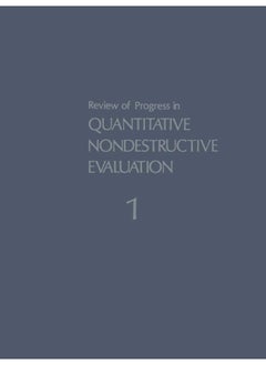 Review of Progress in Quantitative Nondestructive Evaluation: Volume 1 