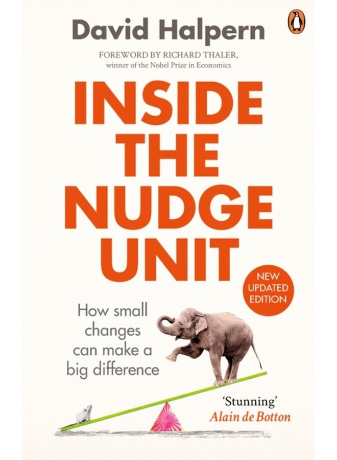Inside the Nudge Unit How small changes can make a big difference - Paperback