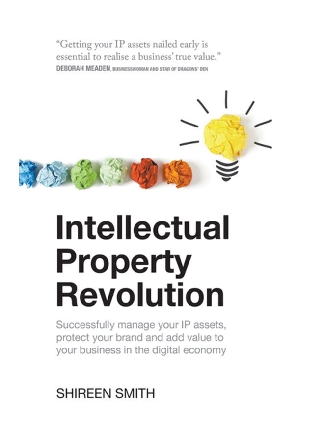 Intellectual Property Revolution Successfully manage your IP assets protect your brand and add value to your business in the digital economy - Paperback