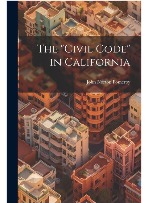 The "Civil Code" in California