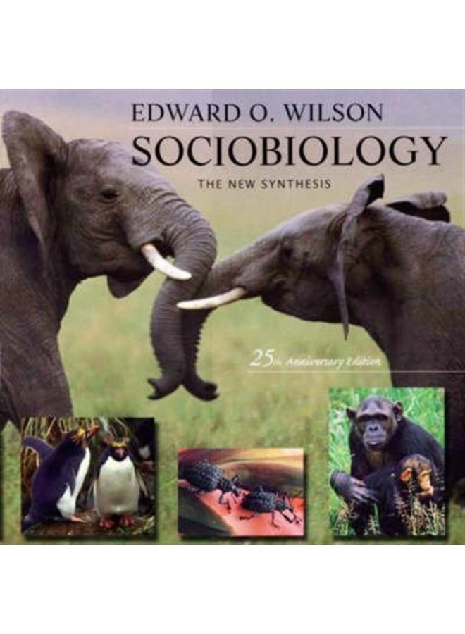 Sociobiology : The New Synthesis, Twenty-Fifth Anniversary Edition 