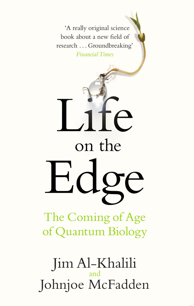 Life On The Edge The Coming Of Age Of Quantum Biology - Image 2