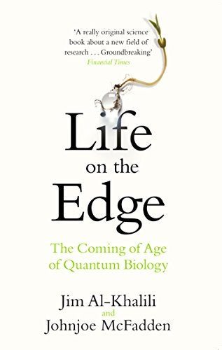 Life On The Edge The Coming Of Age Of Quantum Biology - Image 1