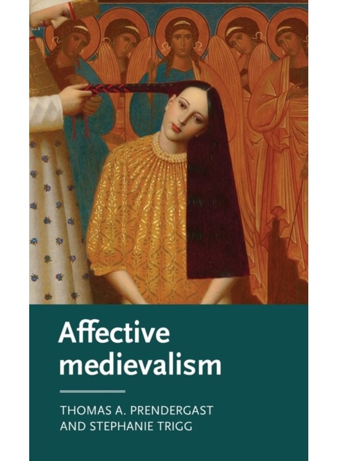 Affective Medievalism Love Abjection and Discontent - Hardback