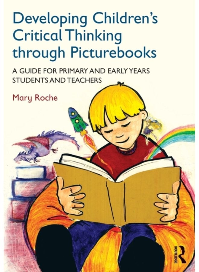 Developing Children s Critical Thinking through Picturebooks A guide for primary and early years students and teachers - Paperback