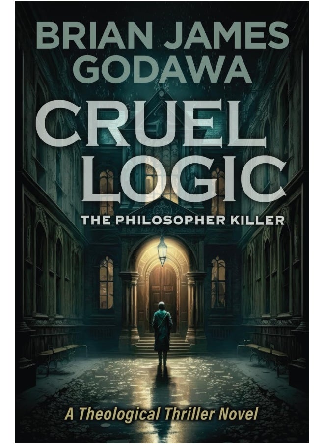 null - Cruel Logic: The Philosopher Killer (A Theological Thriller Novel) - Image 1